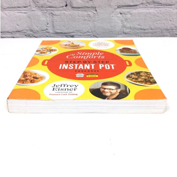 The Simple Comforts Step-By-Step Instant Pot Cookbook By Jeffrey Eisner - Picture 6 of 14